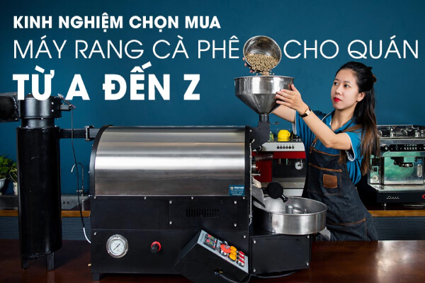 Kinh nghiệm chọn máy rang cà phê mini